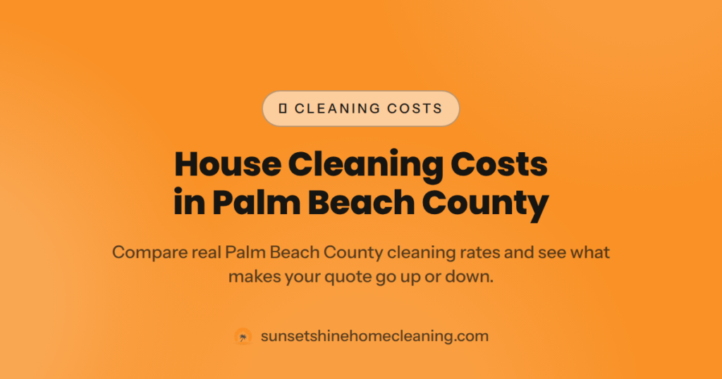 House Cleaning Costs in Palm Beach County (2026)